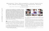 Biometric Face Presentation Attack Detection with Multi-Channel … · 2019. 9. 20. · this issue. In this context, we propose a multi-channel Convolutional Neural Network based