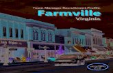 Town Manager Recruitment Profile Farmville · FARMVILLE TOWN OF The Town of Farmville is seeking an experienced professional to serve as Town Manager, the chief administrative officer