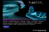 The contact lens for your ear - PhonakPro€¦ · amazing. – Libby, Lyric Wearer Invisible Hearing Device 86% of Lyric users agree Lyric’s sound quality is very natural. 3 Benefits