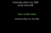 Introduction to GIS and ArcGIS - University of Washingtoncourses.washington.edu/gis250/lessons/introduction_gis/intro_arcgis.pdfIntroduction to GIS and ArcGIS How a GIS works Introduction