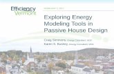 Exploring Energy Modeling Tools in Passive House Design...Passive House Design Craig Simmons, Energy Consultant, VEIC Karen S. Bushey, Energy Consultant, VEIC ... Passive House Planning