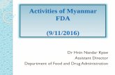 Activities of Myanmar FDA … · 09/11/2016  · Workshop for safety and quality for frozen meat and fresh vegetables manufacturing, distribution, storage and selling Workshop for