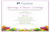 Spring Clean Eating - FineMark Bank€¦ · Spring Clean Eating Ideas for sprucing up your recipe box with the fresh ﬂ avors of spring! Easy and elegant recipes using whole foods
