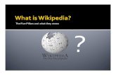 The Five Pillars and what they mean - Wikimedia · 2018. 1. 17. · Wikipedia: •Wikipedia is an encyclopedia. •Wikipedia has a neutral point of view. WP:5P •Wikipedia is free