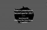 Interim presentation Second quarter 2017 Q2 2017... · Interim presentation Second quarter 2017 Sverre Hurum, CEO Lisbeth Sneve Viker, Finance Manager 24 August 2017. Highlights in