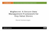 BigSecret: A Secure Data Management Framework for Key ...muratk/courses/cloud13s_files/bigsecret.pdf– Some applications may tolerate inconsistencies in the data – A user wouldn’t