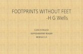 FOOTPRINTS WITHOUT FEET -H G Wells X Eng SR Mod... · Footprints without feet!! •Two boys in a London street are shocked to see fresh muddy footprints of bare feet. However, they