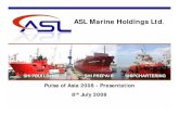 ASL Marine Holdings Ltdaslmarine.listedcompany.com/newsroom/20080708... · Market Capitalisation ($’000) 303,301 445,798 9M FY2008 Financial Review. 10 10 9M FY2008 Financial Review