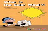 What is the Solar Wind?! - ISEE 宇宙地球環境研究所What isWhat is the Solar Windthe Solar Wind ?!?! What is the Solar Wind?! By Hayanon Translated by Y. Noda and Y. Kamide
