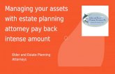 Managing your assets with estate planning attorney pay back intense amount