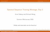 Spectral Sequence Training Montage, Day 2 - …...Spectral Sequence Training Montage, Day 2. Group cohomology The Homotopy Fixed-Point SS Construction One construction is the Milnor