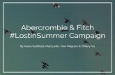 Abercrombie & Fitch #LostInSummer Campaign Revitalize the Abercrombie & Fitch brand in a way that appeals