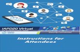 Your Virtual Presence - IAPD · Your Virtual Presence As an IAPD20 Virtual attendee, you will be able to interact with attendees before, during and after the event. Features in the