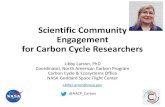 Scientific Community Engagement for Carbon Cycle Researchers · Scientific Community Engagement for Carbon Cycle Researchers Libby Larson, PhD Coordinator, North American Carbon Program.