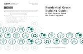 EPA 901 K 06 002 Residential Green Building Guide · EPA New England is pleased to present A Guide to Residential Green Building in New England. This green building guide provides