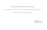 Grammar Engineering Tools - MOLTO PROJECT · Grammar Engineering Tools John Camilleri, Ramona Enache, Thomas Hallgren, Aarne Ranta MOLTO Final Presentation 2013 FP7-ICT-247914