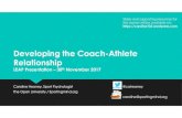 Developing the Coach-Athlete Relationship...Developing the Coach-Athlete Relationship LEAP Presentation –30th November 2017 Caroline Heaney, Sport Psychologist @caheaney The Open