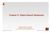 Chapter 9: Object-Based Databases · Database System Concepts - 5th Edition, Aug 9, 2005. 9.2 ©Silberschatz, Korth and Sudarshan Chapter 9: Object-Based Databases Complex Data Types