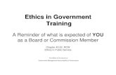 Ethics in Government Training - Washington State...• Washington’s citizens hold public servants accountable to perform our responsibilities with the highest ethical and moral standards