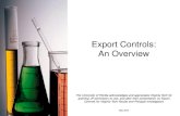 Export Controls: An Overview - UF Researchresearch.ufl.edu/compliance/pdf/export_controls_pi... · 2013. 5. 1. · Export Controls: An Overview Deemed Export (ITAR 22 CFR § 120.17(4)&(5));(EAR