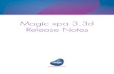 Magic xpa 3.3d Release Notesftp.magicsoftware.com/ver/docs/downloads/magicxpa/3.3d...Magic xpa 3.3c New Features and Enhancements We are delighted to present Magic xpa 3.3c update