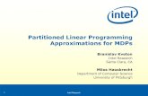 Partitioned Linear Programming Approximations for MDPs€¦ · –Solving ALP formulations •Partitioned linear programming approximations –Formulation, theory, and insights •Experiments