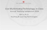 Annual Teaching Symposium 2016 - ctle.utah.eductle.utah.edu/ats/2016/speaker_materials/technology... · Use$Multimedia/Technology$inClass Annual$Teaching$Symposium$2016$ Qin$Li,$Ph.D.