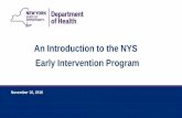 An Introduction to the NYS Early Intervention Program€¦ · November 16, 2016 7 EIP- Referral Process • A primary referral source or parent/guardian refers a child to the EIP
