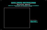 SAVE THESE INSTRUCTIONS · SAVE THESE INSTRUCTIONS DEALER/INSTALLER: GIVE TO HOMEOWNER Ocean Blue Above Ground A-Frame Pool Ladder Assembly and Installation Manual Part no. 400200