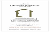 Arizona Foreclosure Information Workbook · 11/03/2013  · Early Steps to Prevent Foreclosure Topic 2 -- Understanding Your Financial Situation ... The plan will already be done