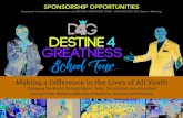 DEST NE 4 GREATNESS Schol To uro · OUR MISSION. Schol To uro Changing the world through Music, Video, Curriculum and education! THE DESTINE 4 GREATNESS STORY. The DeStine 4 GreatneSS