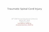 Traumatic Spinal Cord Injury Conference... · 2016. 3. 9. · Case #1 formal managment • Admit: spinal cord injury, did external reduction with tongs, followed by halo. MRI and