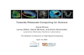 Towards Petascale Computing for Science · Towards Petascale Computing for Science Horst Simon Lenny Oliker, David Skinner, and Erich Strohmaier Lawrence Berkeley National Laboratory