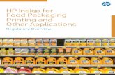 HP Indigo for Food Packaging Printing and Other Applications · to current food packaging regulations. Although the focus is on food packaging, other regulated industries such as