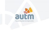 inspiring technology transfer practitioners to make the ... · AUTM is a non-profit leader in educating, developing, promoting and inspiring technology transfer practitioners to make