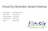 Virtual City Deliverable: Sample Slideshow...Virtual City Deliverable: Sample Slideshow Organization: ABC Middle School Team Name: Trinity Point Educator Name: Sarah Smith (SimCity)