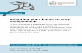 Adapting your home to stay independent€¦ · Adapting your home to stay independent If you're finding it harder to carry out everyday tasks at home, you may be eligible for adaptations