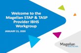 Welcome to the Magellan STAP & TASP Provider IBHS Workgroup · •Part A: Initial Written Order for Initial Assessment, Stabilization and Treatment Initiation •A comprehensive,