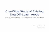 City-Wide Study of Existing Dog Off-Leash Areas · Case Study . Final Proposed Selection Criteria -Reﬂect a range of fencing types and surfacing types -Include at least one OLA