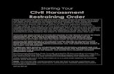 Starting Your Civil Harassment Restraining Order Packets... · If you need these orders, you should proceed under the Domestic Violence Protection Act. File Form DV-100. The court