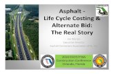 Asphalt Life Cycle Costing Alternate Bid: The Real Story · Example 1: • SR 80: Hendry County, 1.9 miles • Asphalt: $3,591,297 per mile LCC • Concrete: $5,790,152 per mile LCC