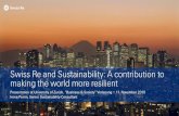 Swiss Re and Sustainability: A contribution to making the ...d66f7674-c18d-4774...Swiss Re uses its experience, expertise and financial strength to provide cutting-edge solutions to