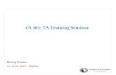 CS 501: TA Training Seminarleadta/slides/Week4.pdf · CS 501: TA Training Seminar Teaching Problem Solving Neeraj Kumar cs.ucsb.edu/ leadta