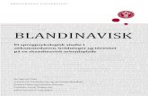 BLANDINAVISK - Kommunikation og Sprog · 2018. 9. 7. · 2.6 Identitet, Cathrine Stenrøs ... og like hverandre at de kan anses som dialekter (Ridell 2008: 17). Helene Uri skriver