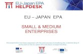 EU JAPAN EPA SMALL & MEDIUM ENTERPRISES · Total EU exports of goods to Japan value more than €58 bn, of services more than €28bn. More than 600.000 jobs are created by EU exports