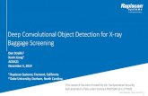 Deep Convolutional Object Detection for X-ray Baggage ...•Solution: Demonstrate a prototype deep learning based operator assist algorithm for guns, sharp objects, blunts, and non