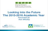 Looking into the Future The 2015-2016 Academic Year...Looking into the Future The 2015-2016 Academic Year Presented by Pam Whalley . Vision: An economically literate and financially