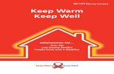 Keep Warm Keep Well - housing & care · main heating source, make sure that you have a . suficient supply to avoid running out in winter. Keeping the heat in Insulating your home