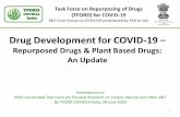 Drug Development for COVID- 19...Task Force on Repurposing of Drugs (TFORD) for COVID- 19 S&T Core Group on COVID19 constituted by PSA to GoI Drug Development for COVID- 19 t Repurposed