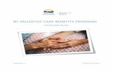 BC Palliative Care Benefits Program : physician guide · The BC Palliative Care Benefits Program was developed to support individuals of any age who have reached the end stage of